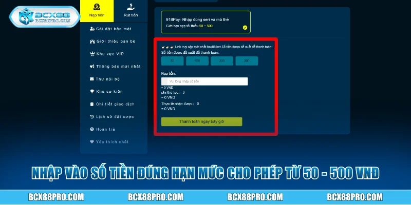 Hướng Dẫn Nạp Tiền BCX88 Để Có Vốn Tham Gia Cá Cược 12 Nhập số tiền đúng hạn mức cho phép