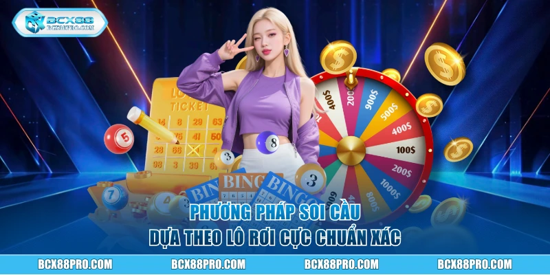Phương pháp soi cầu dựa theo lô rơi cực chuẩn xác