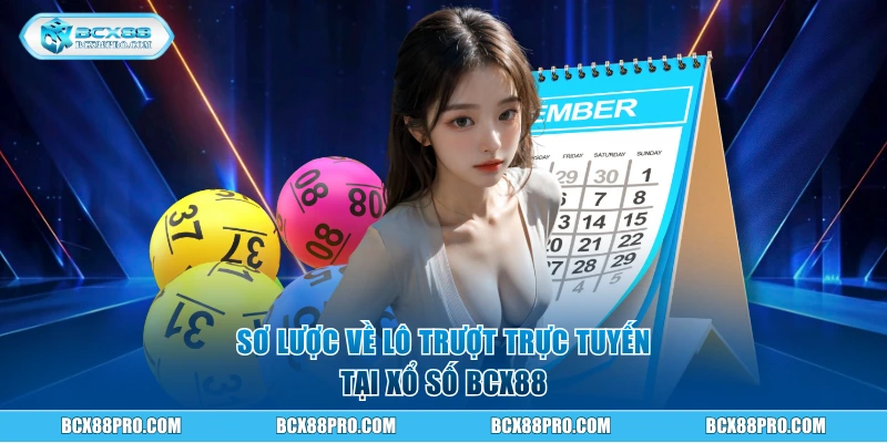 Lô Trượt Hôm Nay - Soi Cầu Trượt Xiên Chuẩn Xác Tại BCX88 1 Sơ lược về lô trượt trực tuyến tại xổ số BCX88
