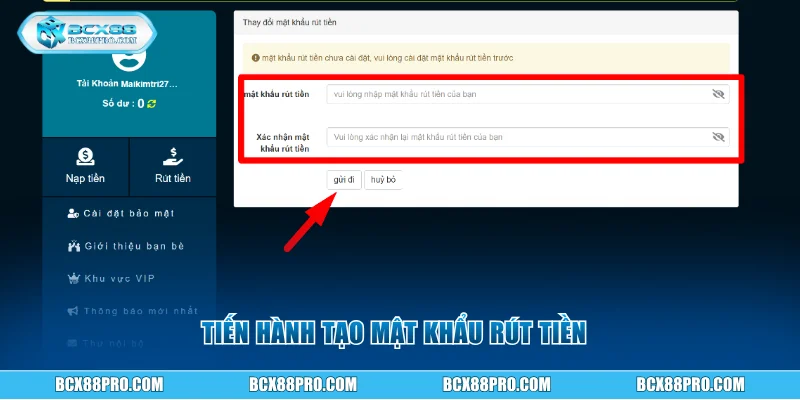 Rút Tiền BCX88 Về Tài Khoản Siêu Nhanh Và Siêu An Toàn 2 Tiến hành tạo mật khẩu rút tiền